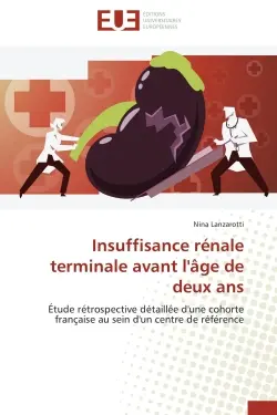 Insuffisance rénale terminale avant l'âge de deux ans : Etude rétrospective détaillée d'une cohorte française au sein d'un centre de référence
