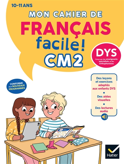 Mon cahier de français facile ! CM2, dys : leçons et exercices corrigés accessibles à tous : nouveau programme