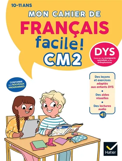 Mon cahier de français facile ! CM2, 10-11 ans, dys : conforme aux nouveaux programmes