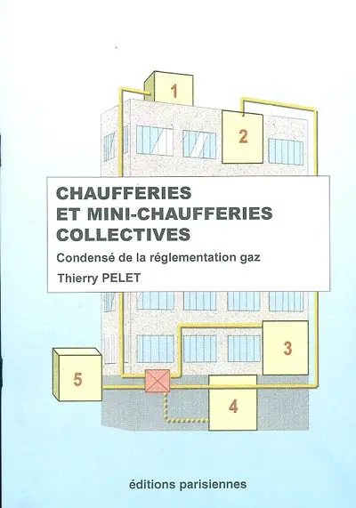 Chaufferies et mini-chaufferies collectives : condensé de la réglementation gaz