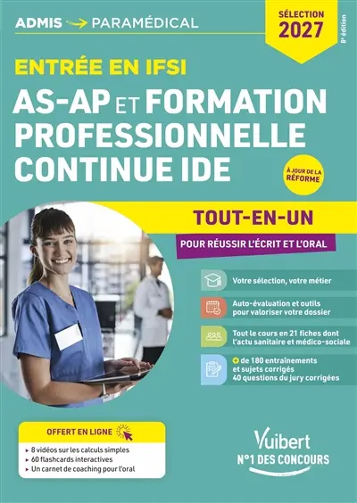 Entrée en IFSI AS-AP et formation professionnelle continue : tout-en-un pour réussir l'écrit et l'oral : sélection 2027