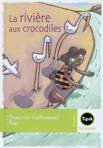 La rivière aux crocodiles : d'après un conte traditionnel africain