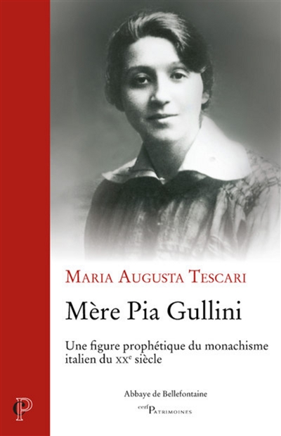 Mère Pia Gullini : une figure prophétique du monachisme italien du XXe siècle