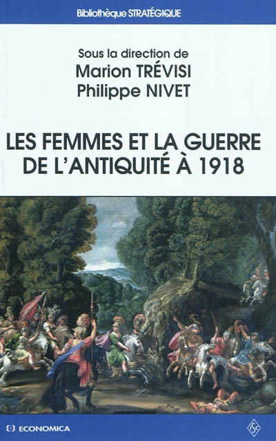 Les femmes et la guerre de l'Antiquité à 1918 : actes du colloque d'Amiens (15-16 novembre 2007)