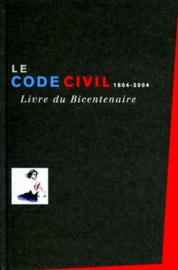 Le code civil 1804-2004 : livre du bicentenaire