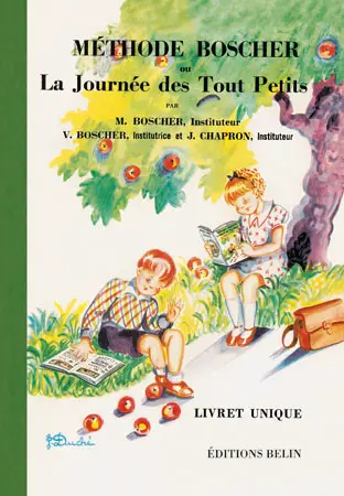 Méthode Boscher ou La journée des tout-petits : livret unique
