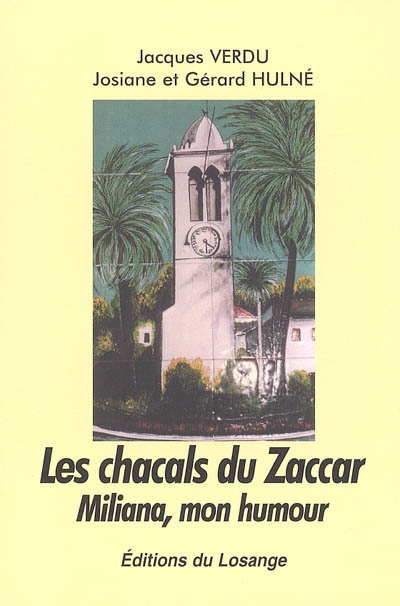 Les chacals du Zaccar : Miliana, mon humour