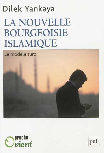 La nouvelle bourgeoisie islamique : le modèle turc