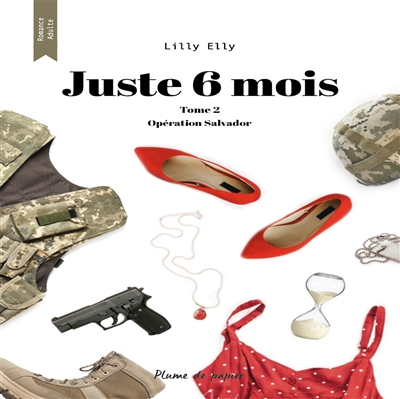 Juste 6 mois. Vol. 2. Opération Salvador