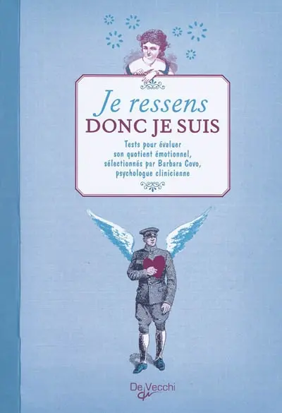 Je ressens donc je suis : tests pour évaluer son quotient émotionnel