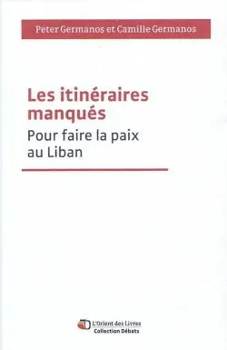 Les itinéraires manqués : pour rendre justice et faire la paix au Liban