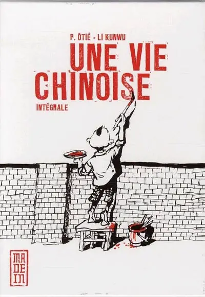 Une vie chinoise : intégrale