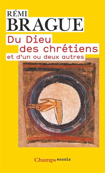 Du Dieu des chrétiens : et d'un ou deux autres