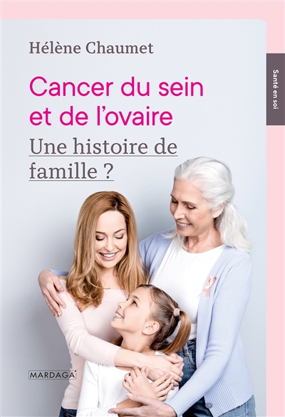 Cancer du sein et de l'ovaire : une histoire de famille ?