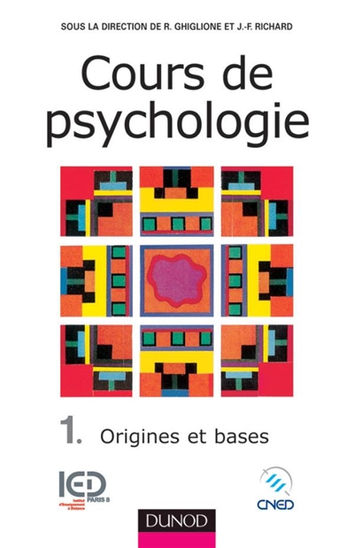 Cours de psychologie. Vol. 1. Cours 1, les origines ; Cours 2, les bases
