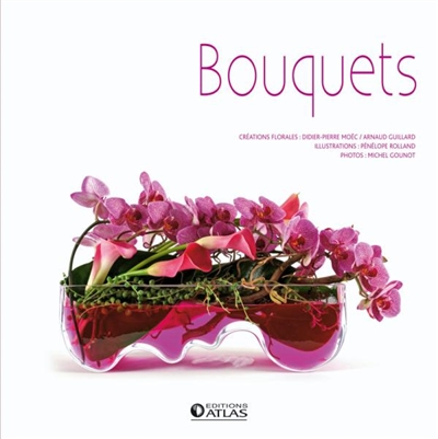 Bouquets : un livre de compositions florales