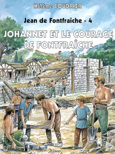 Jean de Fontfraîche. Vol. 4. Johannet et le courage de Fontfraîche
