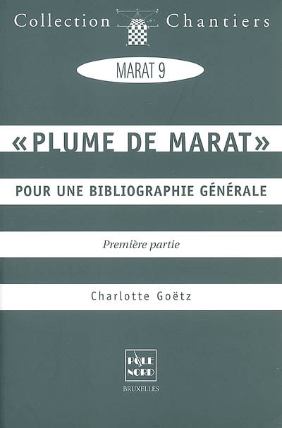 Plume de Marat : pour une bibliographie générale : première partie. Plumes sur Marat : pour une bibliographie générale : seconde partie