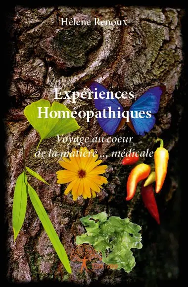 Expériences homéopathiques : Voyage au cœur de la matière... médicale