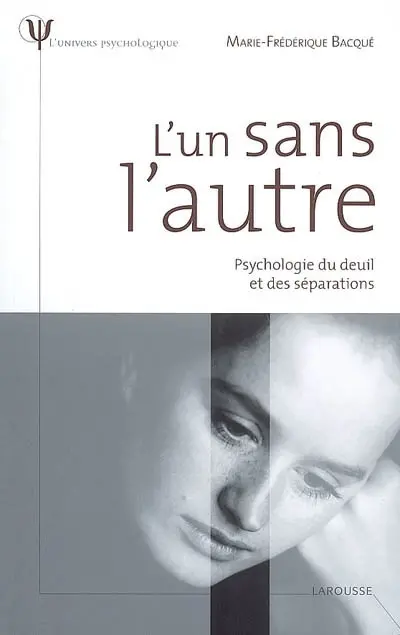 L'un sans l'autre : psychologie du deuil et des séparations