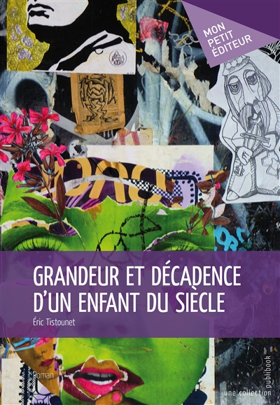 Grandeur et décadence d'un enfant du siècle