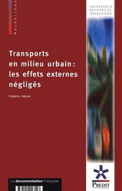 Transports en milieu urbain : les effets externes négligés : monétarisation des effets de coupure, des effets sur l'affectation des espaces publics et des effets sur les paysages