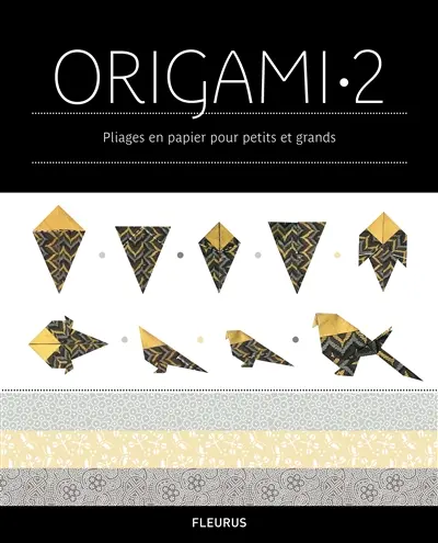 Origami : pliages en papier pour petits et grands. Vol. 2