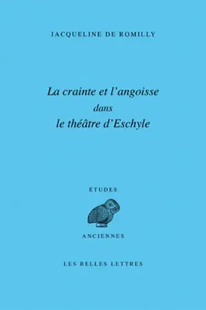La crainte et l'angoisse dans le théâtre d'Eschyle