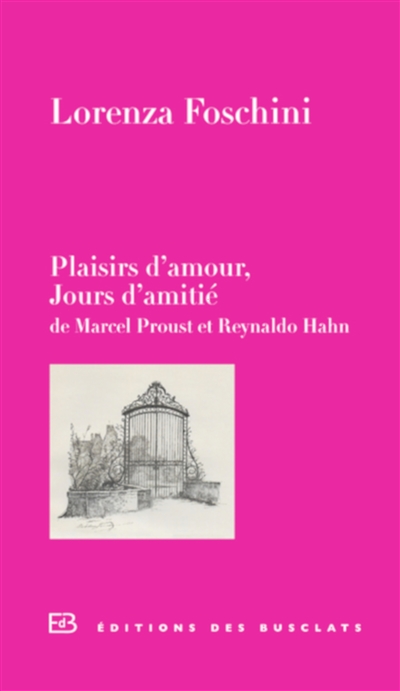 Plaisirs d'amour, jours d'amitié : de Marcel Proust et Reynaldo Hahn