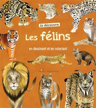 Je découvre les félins en dessinant et en coloriant