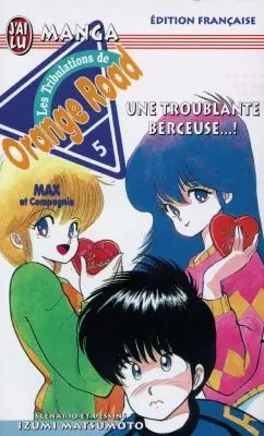 Les tribulations de Orange Road. Vol. 5. Une troublante berceuse... !