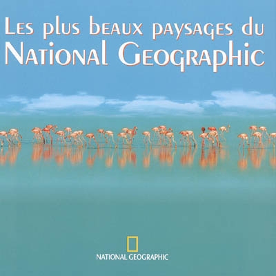 Les plus beaux paysages du National Geographic