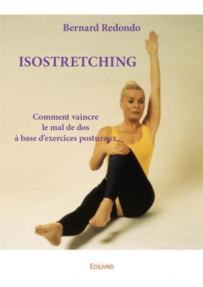 Isostretching : Comment vaincre le mal de dos à base d'exercices posturaux