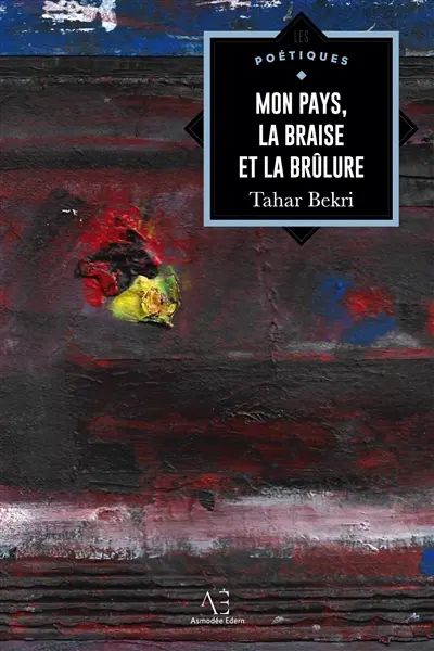Mon pays, la braise et la brûlure