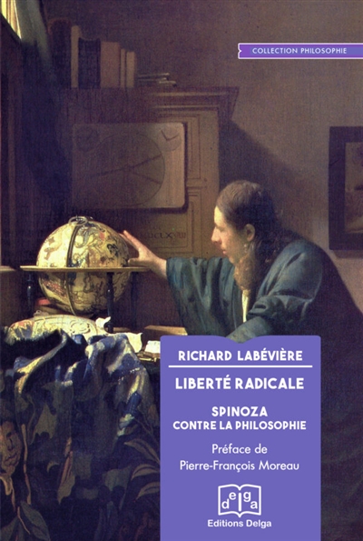 Liberté radicale : Spinoza contre la philosophie