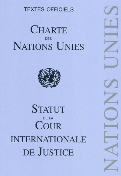 Charte des Nations unies. Statut de la Cour internationale de justice