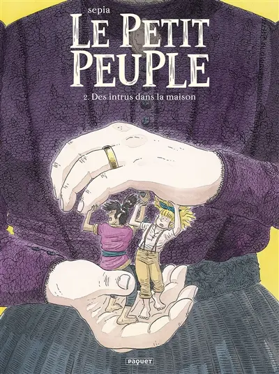 Le petit peuple. Vol. 2. Des intrus dans la maison