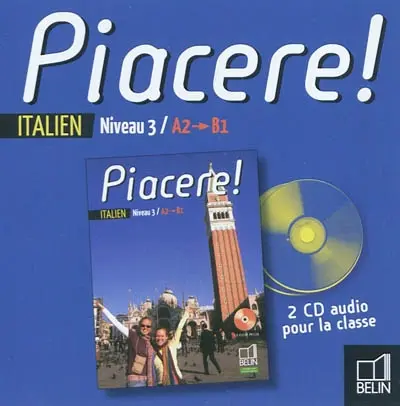Piacere ! Italien, niveau 3, A2-B1 : 2 CD audio pour la classe