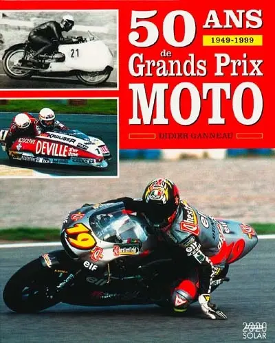 50 ans de Grands Prix moto : 1949-1999