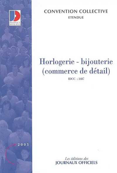 Horlogerie-bijouterie (commerce de détail) : convention collective nationale du 17 décembre 1987 (étendue par arrêté du 20 octobre 1988)