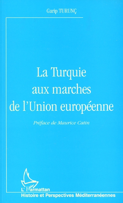 La Turquie aux marches de l'Union européenne