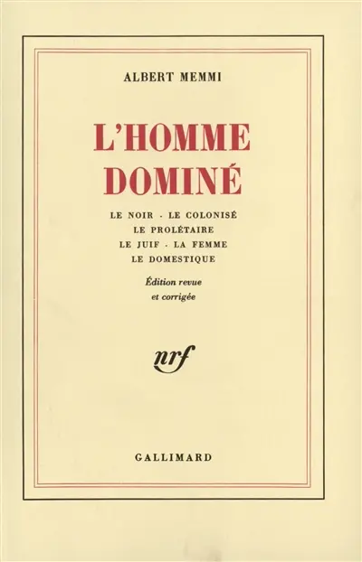 L'homme dominé : le Noir, le colonisé, le Juif, le prolétaire, la femme, le domestique