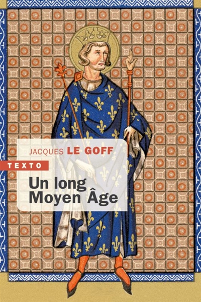 Un long Moyen Age - Jacques Le Goff