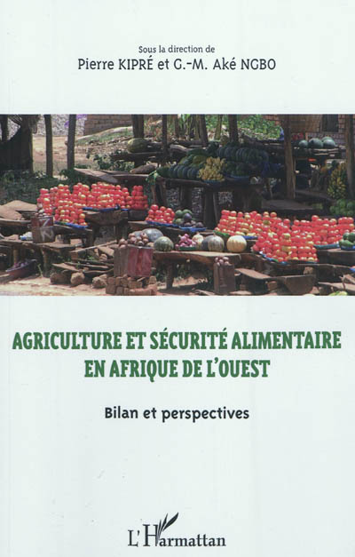 Agriculture et sécurité alimentaire en Afrique de l'Ouest : bilan et perspectives