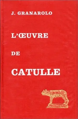 L'Oeuvre de Catulle : aspects religieux, éthiques et stylistiques