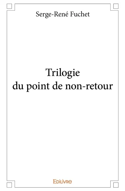 Trilogie du point de non retour