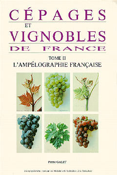 Cépages et vignobles de France. Vol. 2. L'Ampélographie française