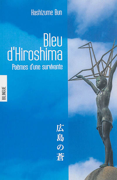 Bleu d'Hiroshima : poèmes d'une survivante