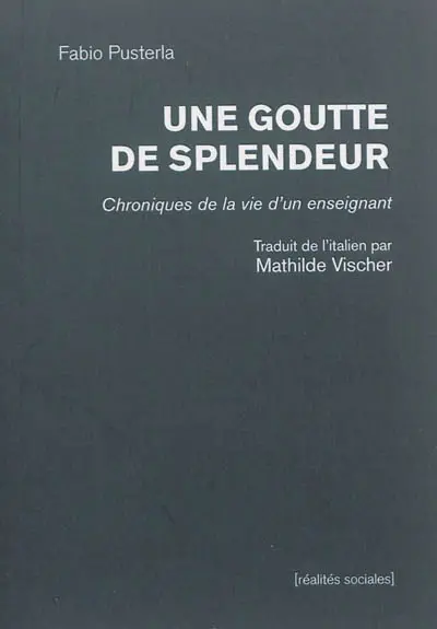 Une goutte de splendeur : chroniques de la vie d'un enseignant