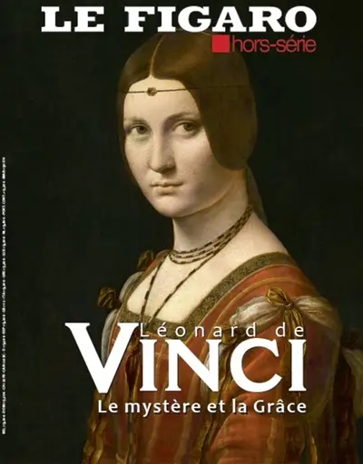 Le Figaro, hors-série. Léonard de Vinci : le mystère et la grâce Le Figaro, hors-série. Léonard de Vinci : le mystère et la grâce